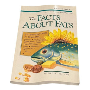 Vintage The Facts About Fats John Finnegan Health Nutrition Oils Diet Paperback